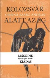 Cserna-Szabó András - Kolozsvár alatt az ég