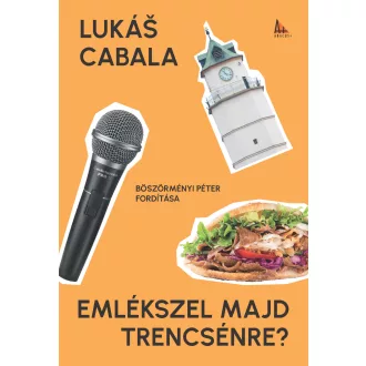 Lukás Cabala - Emlékszel majd Trencsénre?