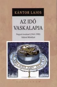 Az Idő Vaskalapja - Negyed évszázad (1964-1988) Sükösd Mihállyal