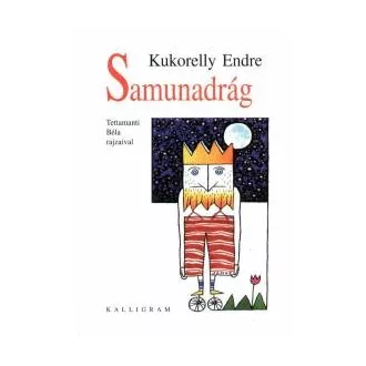   Samunadrág - Komolyabb dolgok hat és háromnegyed éveseknek