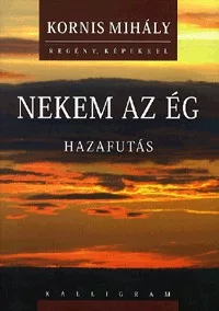 Nekem az ég - Hazafutás