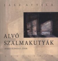 Alvó szalmakutyák - Avagy áldozati ének