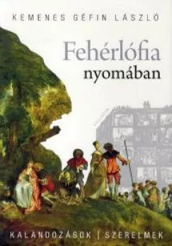 Fehérlófia nyomában