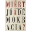 Miért jó a demokrácia?