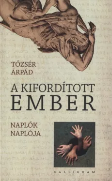 A kifordított ember - Naplók naplója 2001-2004