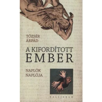 A kifordított ember - Naplók naplója 2001-2004