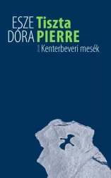 Tiszta Pierre - Kenterbeveri mesék