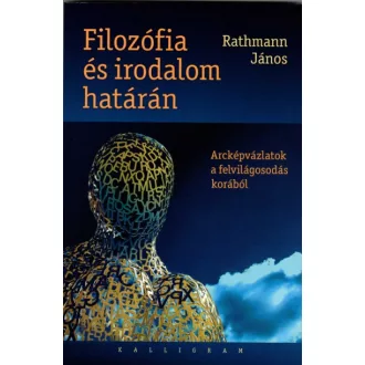   Filozófia és irodalom határán - Arcképvázlatok a felvilágosodás korából