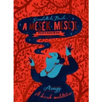 Pentameron - A mesék meséje avagy a kicsik mulattatása