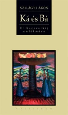 Ká és Bá - El Kazovszkij emlékműve