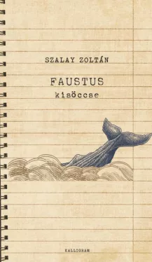 Faustus kisöccse - Felőrlődési regény