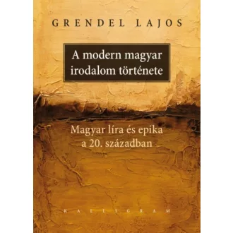   A modern magyar irodalom története - Magyar líra és epika a 20. században