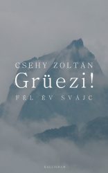 Grüezi! Fél év Svájc