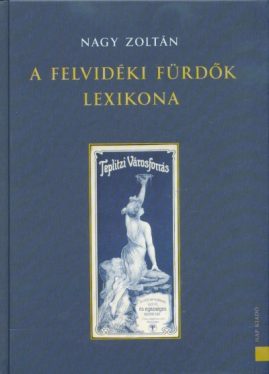 A felvidéki fürdők lexikona