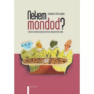 Nekem mondod?