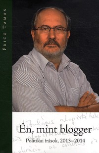 Én, mint blogger Politikai írások, - 2013-2014
