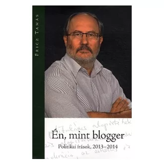 Én, mint blogger Politikai írások, - 2013-2014