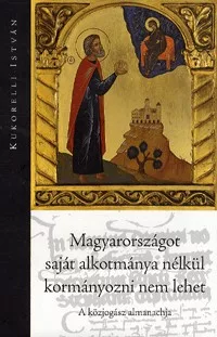 Magyarországot saját alkotmánya nélkül kormányozni nem lehet