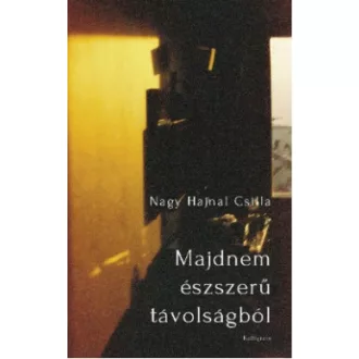 Nagy Hajnal Csilla - Majdnem észszerű távolságból