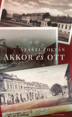 Szászi Zoltán - Akkor és ott