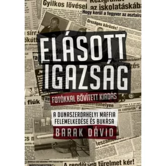 Elásott igazság - Fotókkal bővített kiadás