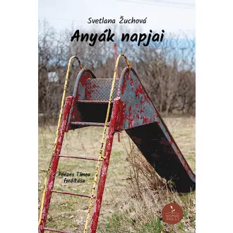 Svetlana Zuchova - Anyák napjai