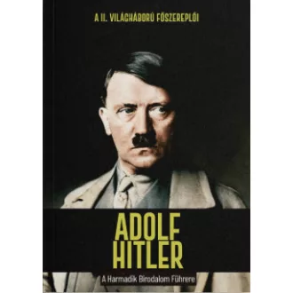 Joan Solé - Adolf Hitler - A Harmadik Birodalom Führere