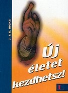 Új életet kezdhetsz! I.