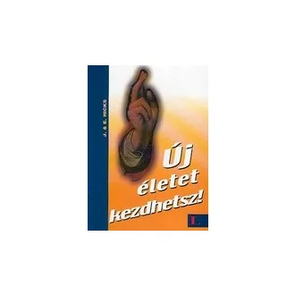 Új életet kezdhetsz! I.