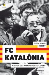 FC Katalónia - A Barca és a katalán függetlenség