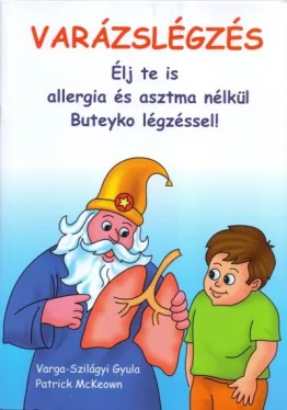 Varázslégzés - Élj te is allergia és asztma nélkül Buteyko légzéssel!