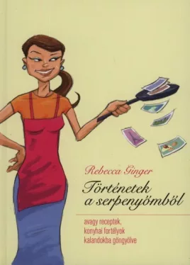 Történetek a serpenyőmből