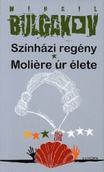 Színházi regény - Moliére úr élete