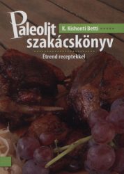 Paleolit szakácskönyv - ÉTREND RECEPTEKKEL