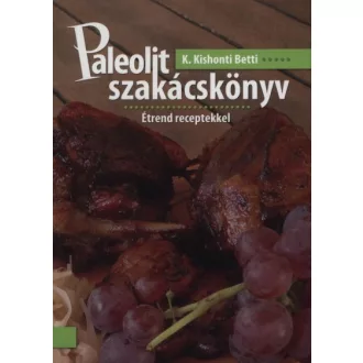 Paleolit szakácskönyv - ÉTREND RECEPTEKKEL
