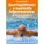 Sporttáplálkozás a maximális teljesítményhez - Táplálkozási kézikönyv sportolóknak