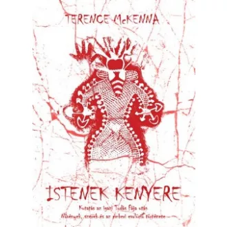   Istenek kenyere - Kutatás az igazi Tudás Fája után - Növények, szerek és az emberi evolúció története