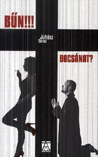 Bűn!!! Bocsánat?