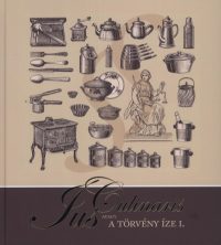 Jus Culinaris, avagy a törvény íze I.