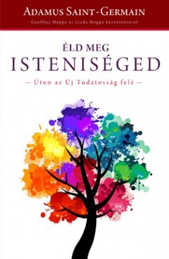 Éld meg isteniséged - Úton az Új Tudatosság felé