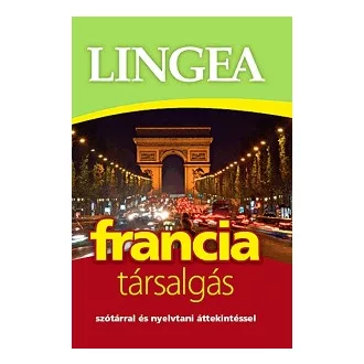   Lingea francia társalgás - Szótárral és nyelvtani áttekintéssel