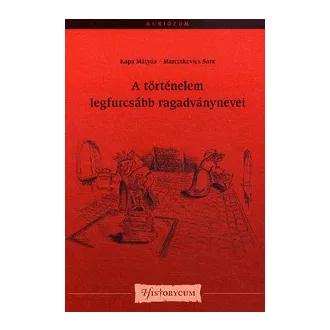 A történelem legfurcsább ragadványnevei