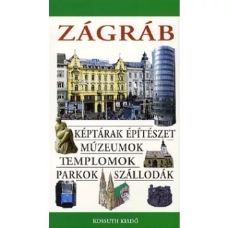   Zágráb - Képtárak - Építészet - Múzeumok - Templomok - Parkok - Szállodák