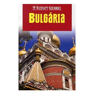 Bulgária - Nyitott Szemmel