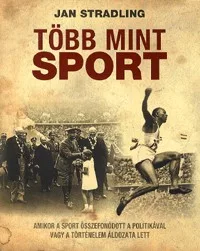 Több mint sport - Amikor a sport összefonódott a politikával vagy a történelem áldozata lett