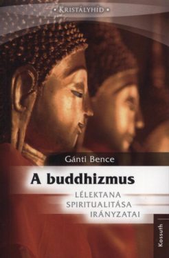 A buddhizmus lélektana, spiritualitása és irányzatai