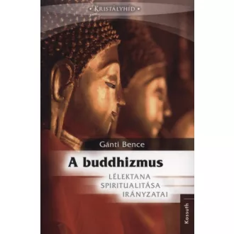 A buddhizmus lélektana, spiritualitása és irányzatai