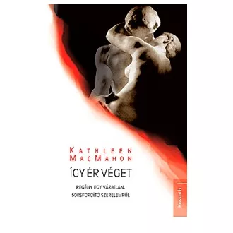   Így ér véget - Regény egy váratlan sorsfordító szerelemről