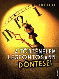 A történelem legfontosabb döntései