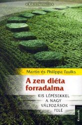   A zen diéta forradalma - Kis lépésekkel a nagy változások felé
